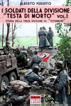 Italia Storica Ebook 34 - I soldati della divisione "Testa di morto" Vol. 1
