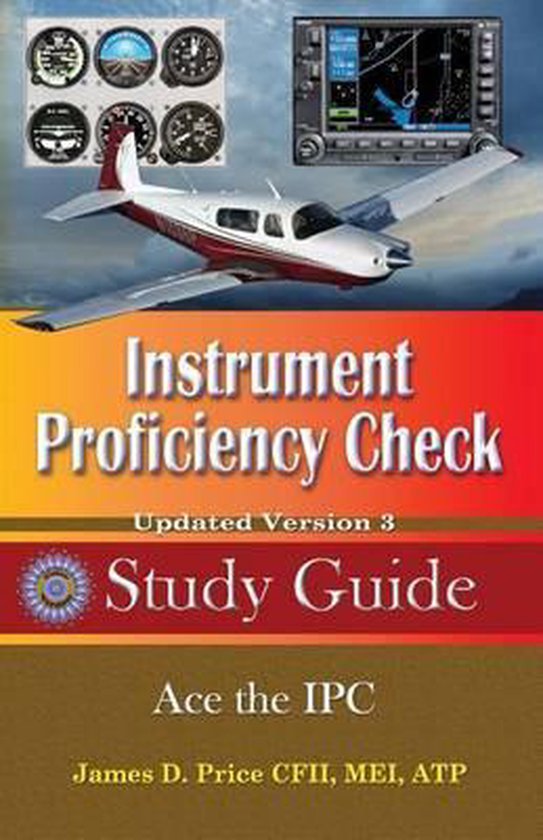 Instrument Proficiency Check Study Guide, James D Price 9781938586828