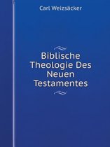 Biblische Theologie Des Neuen Testamentes