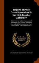 Reports of Prize Cases Determined in the High Court of Admiralty