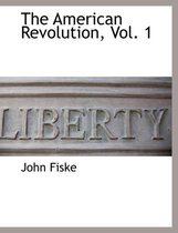 The American Revolution, Vol. 1