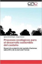 Procesos Ecologicos Para El Desarrollo Sostenible del Castano