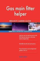 Gas Main Fitter Helper Red-Hot Career Guide; 2582 Real Interview Questions