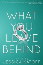 What You Leave Behind