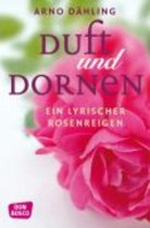 Duft und Dornen