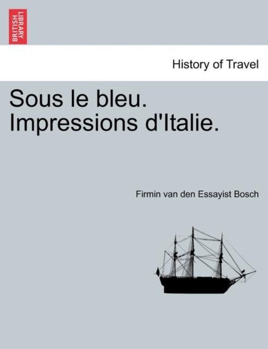 Sous Le Bleu. Impressions D'Italie.