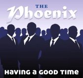 The Phoenix - Having A Good Time (CD)