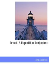Arnold S Expedition to Quebec