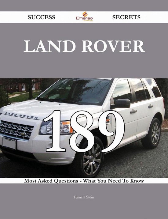 Land Rover 189 Success Secrets 189 Most Asked Questions On Land Rover