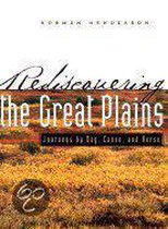 Rediscovering The Great Plains - Journeys By Dog, Canoe And Horse