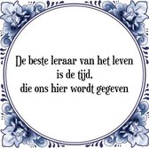 Tegeltje met Spreuk (Tegeltjeswijsheid): De beste leraar van het leven is de tijd, die ons hier wordt gegeven + Kado verpakking & Plakhanger