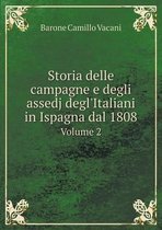 Storia delle campagne e degli assedj degl'Italiani in Ispagna dal 1808 Volume 2