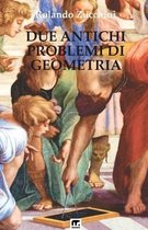 Due antichi problemi di Geometria