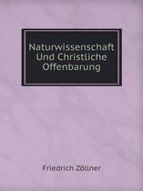 Naturwissenschaft Und Christliche Offenbarung