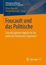 Foucault Und Das Politische: Transdisziplinäre Impulse Für Die Politische Theorie Der Gegenwart