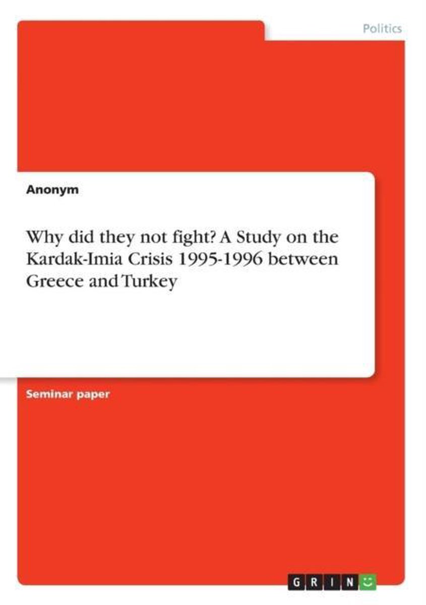 Why did they not fight? A Study on the Kardak-Imia Crisis 1995-1996 between Greece and Turkey op Prijzenvolger.com