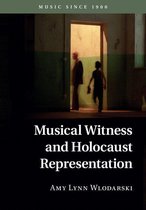 Music since 1900 - Musical Witness and Holocaust Representation
