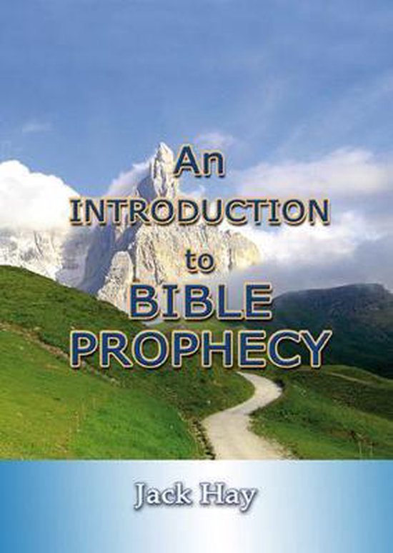 Introduction to Bible Prophecy 9781907731532 Jack Hay Boeken