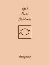 Life's Poetic Dichotomies