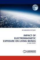 Impact of Electromagnetic Exposure on Living Beings