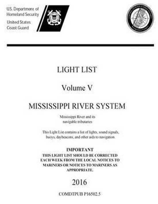 LIGHT LIST Volume V MISSISSIPPI RIVER SYSTEM Mississippi River and its