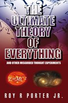 The Ultimate Theory of Everything