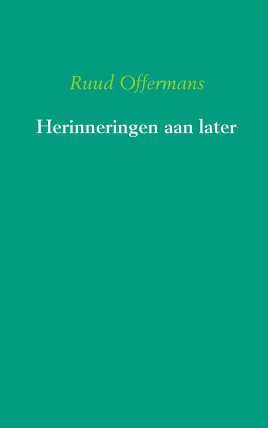 Cover van het boek 'Herinneringen aan later'