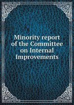 Minority report of the Committee on Internal Improvements