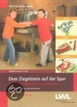 Dem Ziegelstein auf der Spur