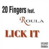 lick it ( 20 fingers radio mix / 20 fingers club mix / acappella / jj's underground mix / onofrio club mix / jj's bass radio mix )