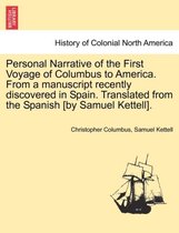 Personal Narrative of the First Voyage of Columbus to America. from a Manuscript Recently Discovered in Spain. Translated from the Spanish [By Samuel Kettell].