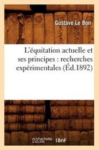 Arts- L'�quitation Actuelle Et Ses Principes: Recherches Exp�rimentales (�d.1892)