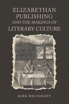 Studies in Book and Print Culture - Elizabethan Publishing and the Makings of Literary Culture