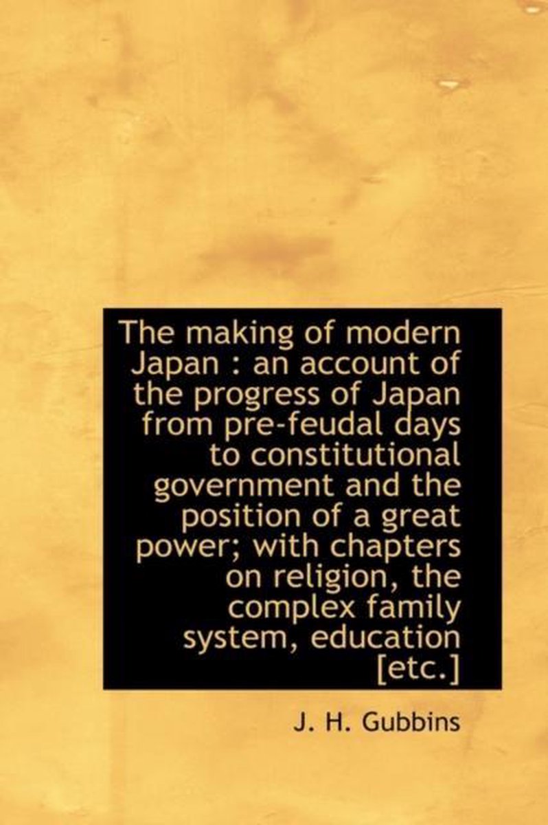 The Making of Modern Japan - J. H. Gubbins