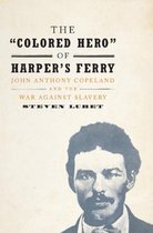 The ''Colored Hero'' of Harpers Ferry