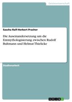 Die Auseinandersetzung um die Entmythologisierung zwischen Rudolf Bultmann und Helmut Thielicke