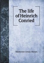 The life of Heinrich Conried
