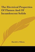 The Electrical Properties of Flames and of Incandescent Solids