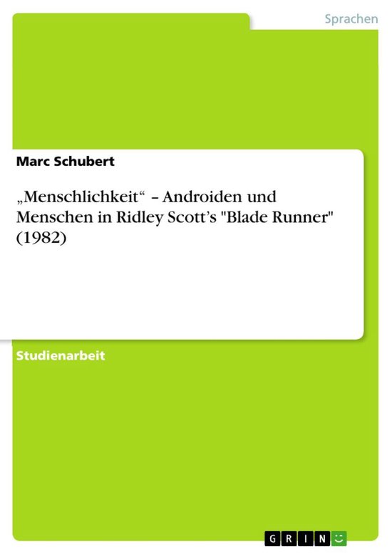 „Menschlichkeit“ – Androiden und Menschen in Ridley Sc ... - cover
