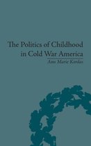 Politics Of Childhood In Cold War America