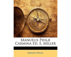 Manuelis Philae Carmina Ed. E. Miller