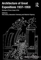 Ashgate Studies in Architecture - Architecture of Great Expositions 1937-1959