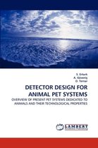 Detector Design for Animal Pet Systems