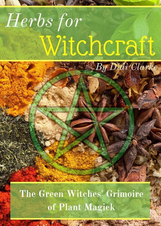 Boekomslag met "Herbs for Witchcraft" en "The Green Witches' Grimoire of Plant Magick", met diverse kruiden en specerijen in een pentagramvorm.