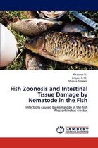 Fish Zoonosis and Intestinal Tissue Damage by Nematode in the Fish
