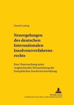 Studien Zum Vergleichenden Und Internationalen Recht / Compa- Neuregelungen Des Deutschen Internationalen Insolvenzverfahrensrechts