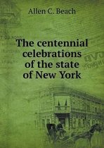 The centennial celebrations of the state of New York