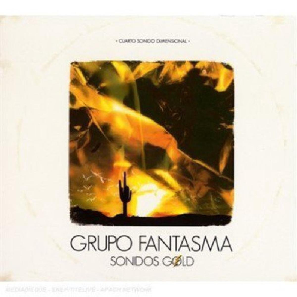 Grupo Fantasma - Sonidos Gold