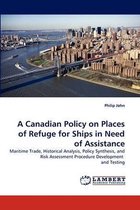 A Canadian Policy on Places of Refuge for Ships in Need of Assistance