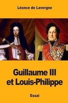 Guillaume III Et Louis-Philippe
